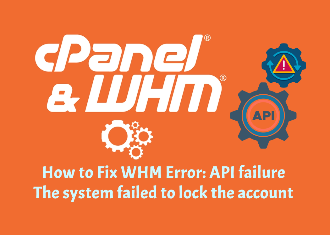 WHM Error: API failure